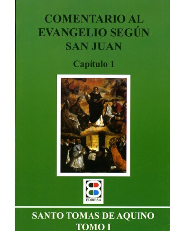COMENTARIO AL EVG. SEGÚN S. JUAN. TOMO 1