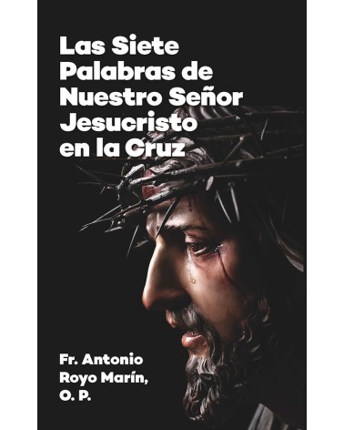 LAS SIETE PALABRAS DE NTRO. SEÑOR JESUCRISTO EN LA CRUZ