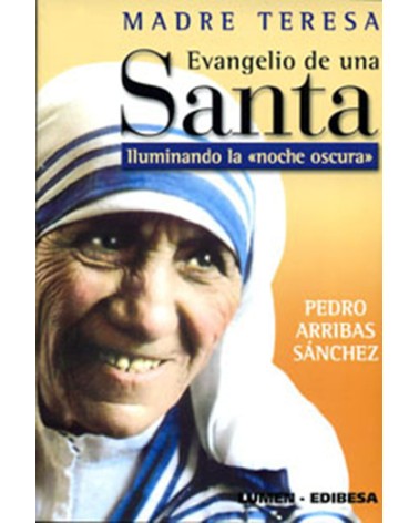 MADRE TERESA DE CALCUTA. EVANGELIO DE UNA SANTA