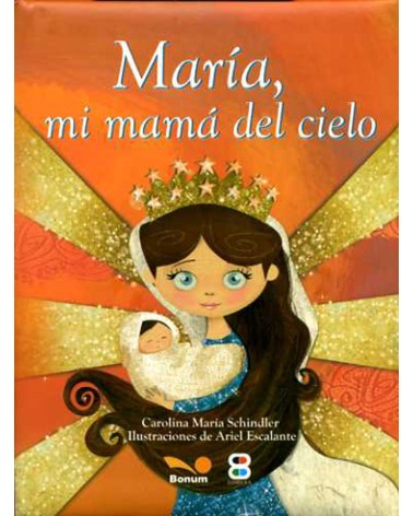 MARÍA MI MAMÁ DEL CIELO