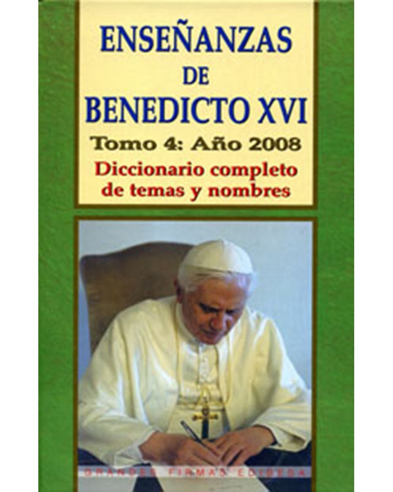 ENSEÑANZAS DE BENEDICTO XVI. TOMO 4 AÑO 2008