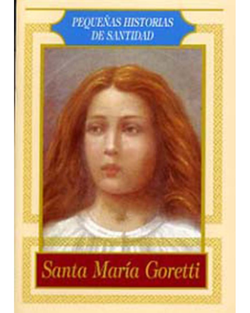 SANTA MARÍA GORETTI. PEQ. HISTORIAS DE SANTIDAD
