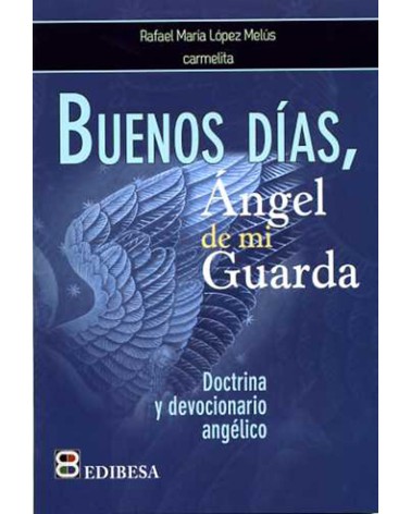 BUENOS DÍAS ÁNGEL DE MI GUARDA