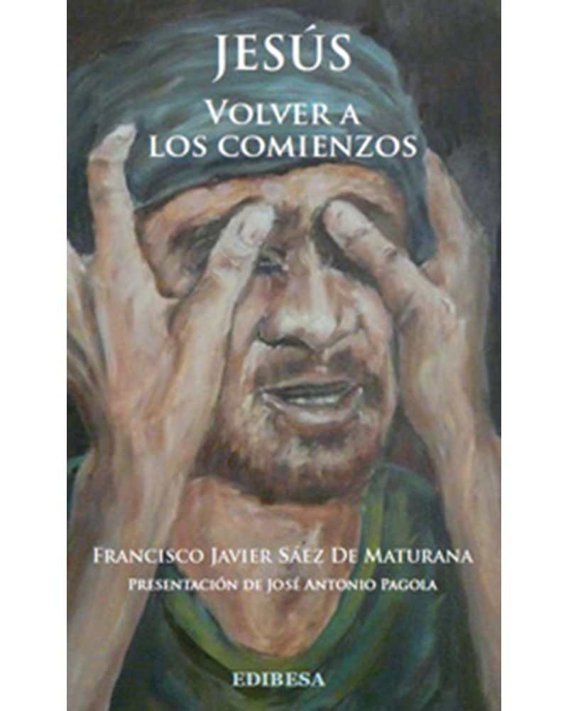 JESÚS. VOLVER A LOS COMIENZOS