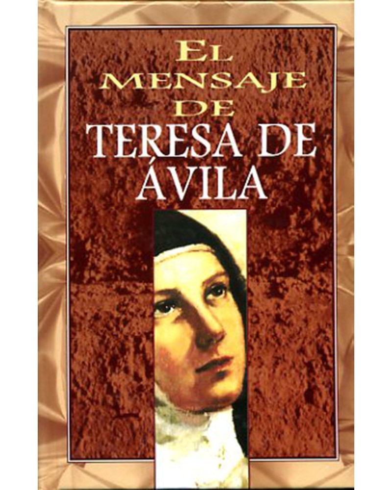 EL MENSAJE DE TERESA DE ÁVILA