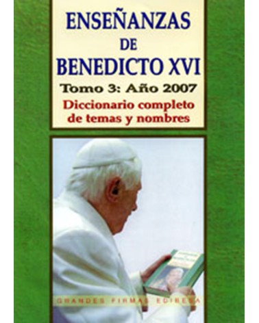 ENSEÑANZAS DE BENEDICTO XVI. TOMO 3 AÑO 2007