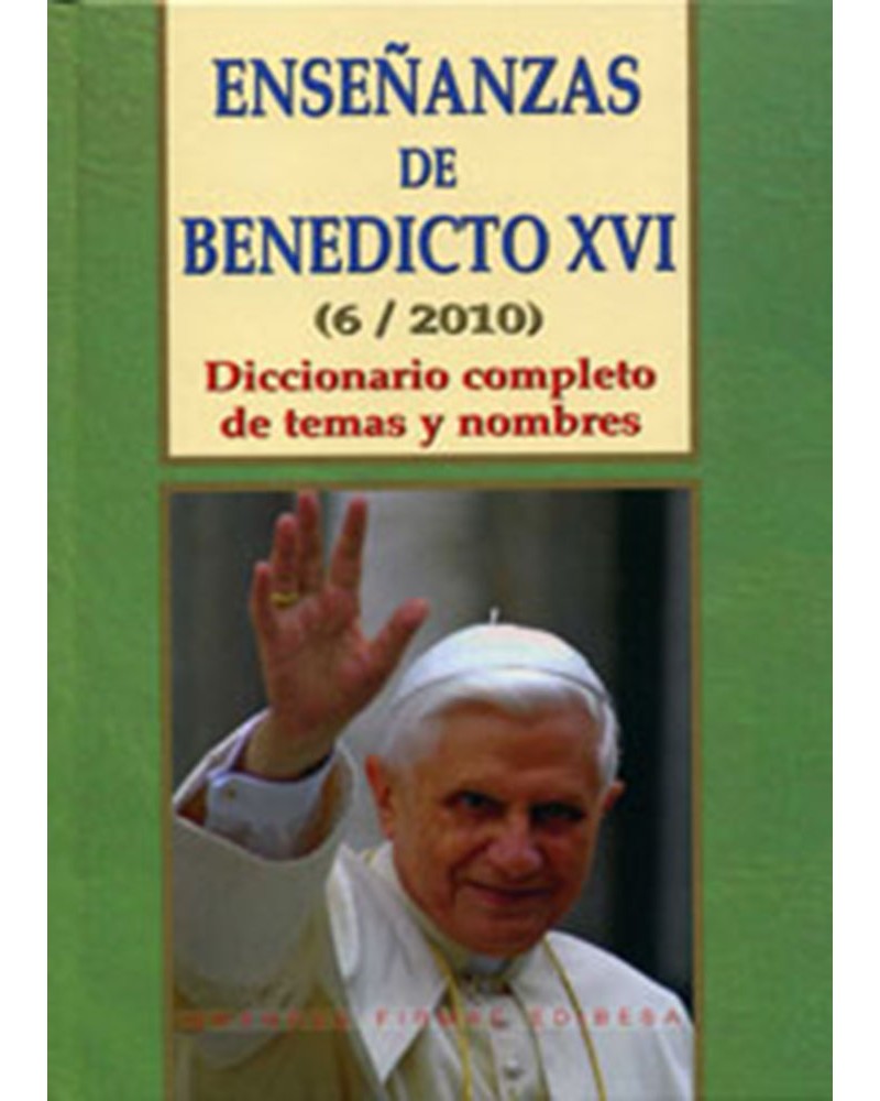 ENSEÑANZAS DE BENEDICTO XVI. TOMO 6 AÑO 2010