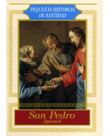 SAN PEDRO APÓSTOL. PEQ. HISTORIAS DE SANTIDAD