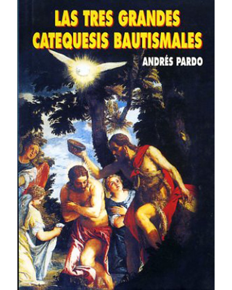 LAS TRES GRANDES CATEQUESIS BAUTISMALES