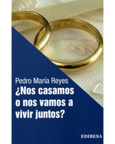 ¿NOS CASAMOS O NOS VAMOS A VIVIR JUNTOS