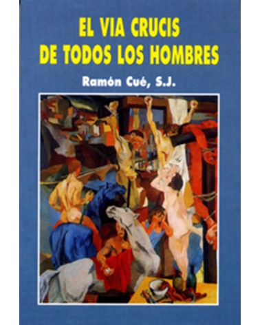 EL VÍA CRUCIS DE TODOS LOS HOMBRES