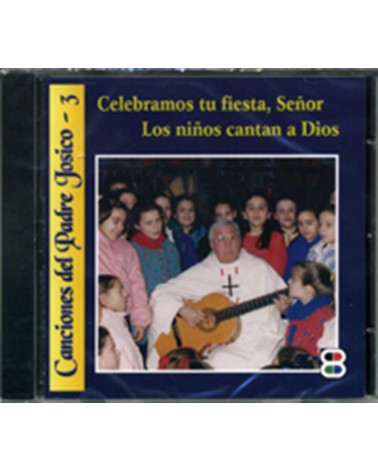 CELEBRAMOS TUS FIESTAS SEÑOR. LOS NIÑOS