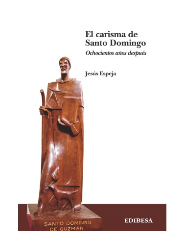 EL CARISMA DE SANTO DOMINGO. 800 AÑOS DE