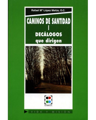 CAMINOS DE SANTIDAD I DECÁLOGOS QUE DIRIGEN