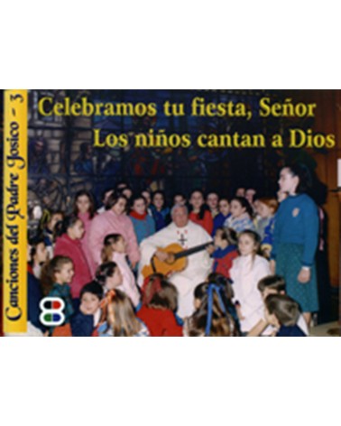 CELEBRAMOS TUS FIESTAS SEÑOR. LOS NIÑOS