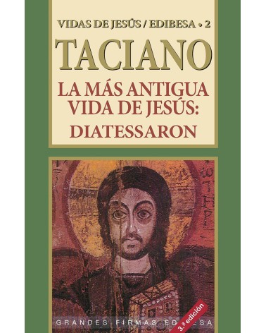 LA MÁS ANTIGUA VIDA DE JESÚS (3 EDICIÓN)