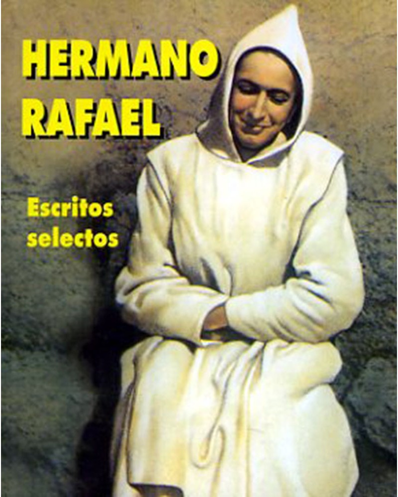 HERMANO RAFAEL. ESCRITOS SELECTOS(LIBRO)