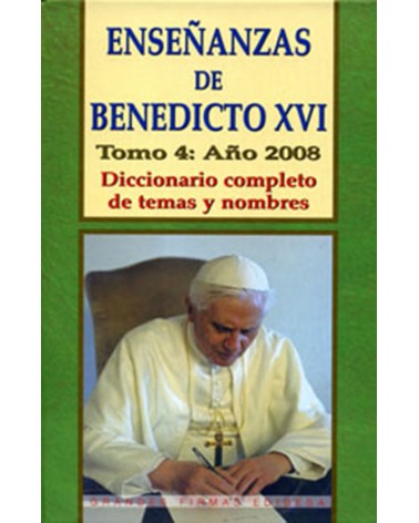 ENSEÑANZAS DE BENEDICTO XVI. TOMO 4 AÑO 2008