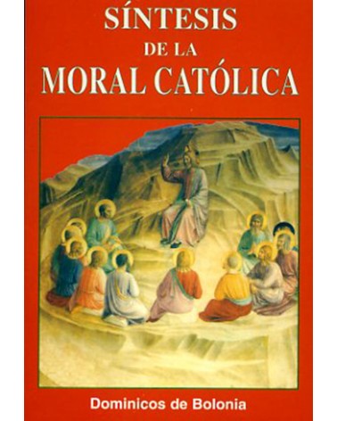 SÍNTESIS DE LA MORAL CATÓLICA