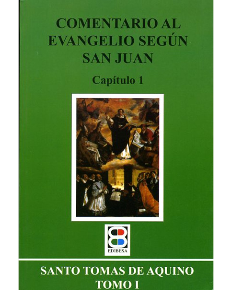 COMENTARIO AL EVG. SEGÚN S. JUAN. TOMO 1
