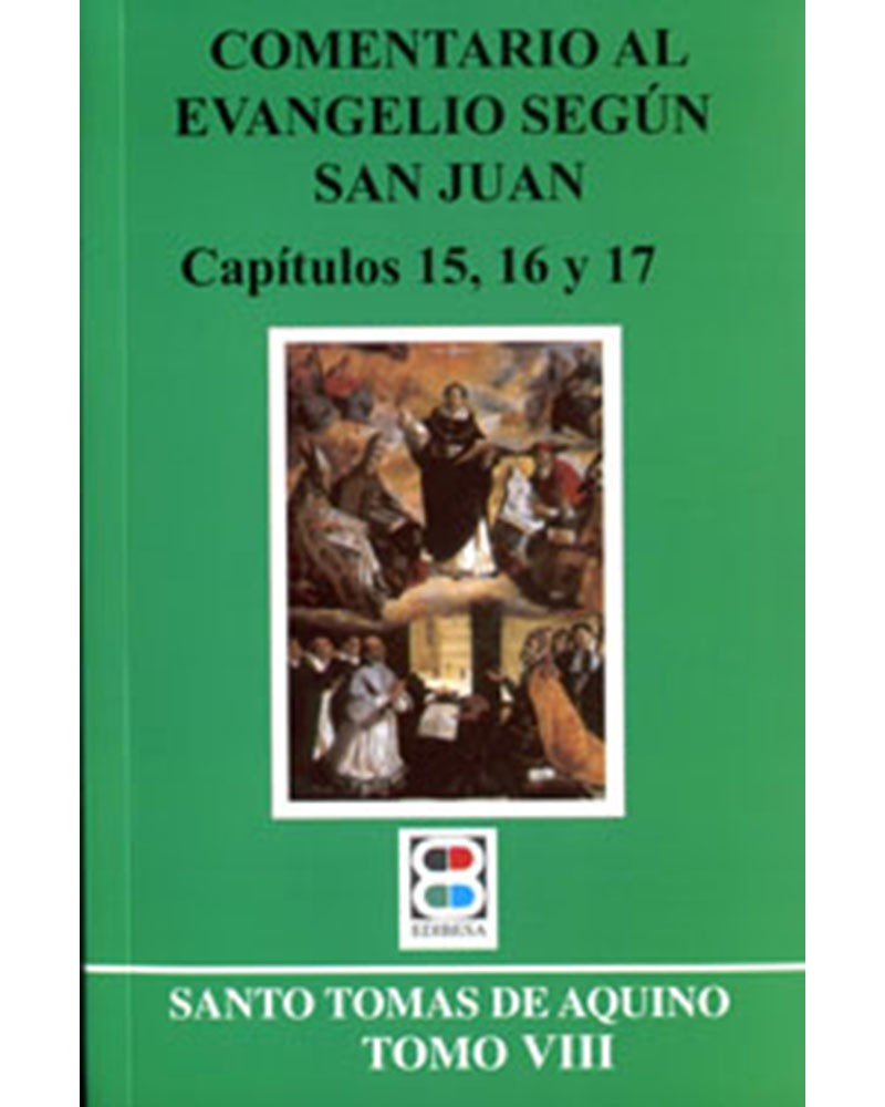 COMENTARIO AL EVG. SEGÚN S. JUAN. TOMO 8