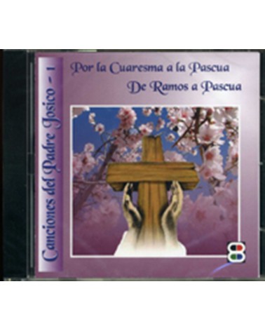 POR LA CUARESMA A LA PASCUA. DE RAMOS A