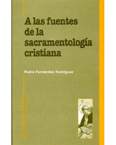A LAS FUENTES DE LA SACRAMENTOLOGIA CRISTIANA