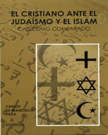 EL CRISTIANO ANTE EL JUDAÍSMO Y EL ISLAM