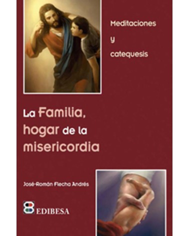LA FAMILIA HOGAR DE LA MISERICORDIA