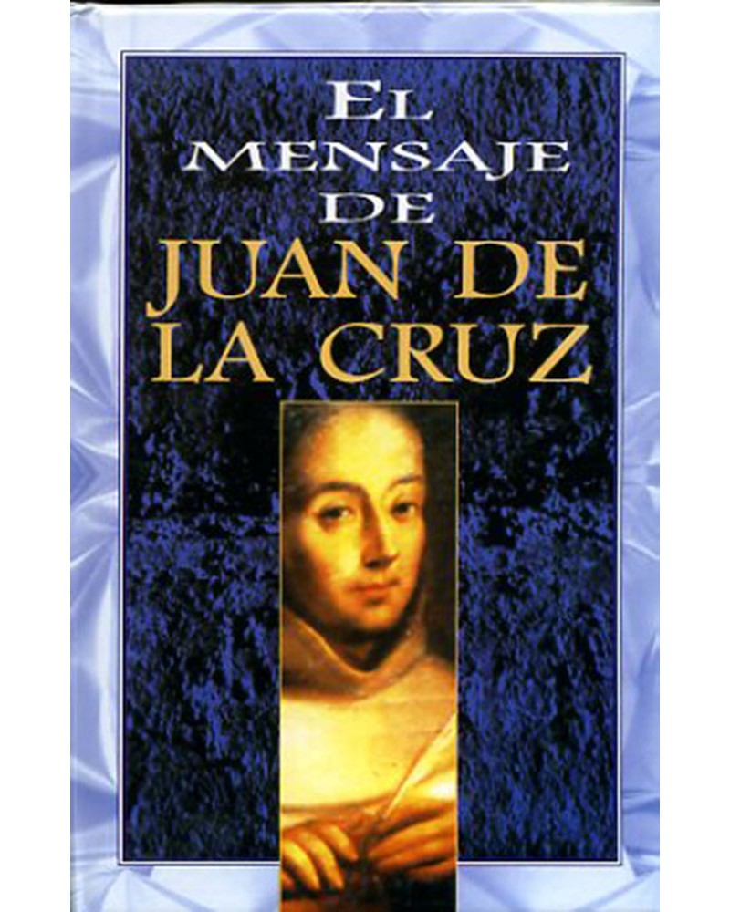 EL MENSAJE DE JUAN DE LA CRUZ