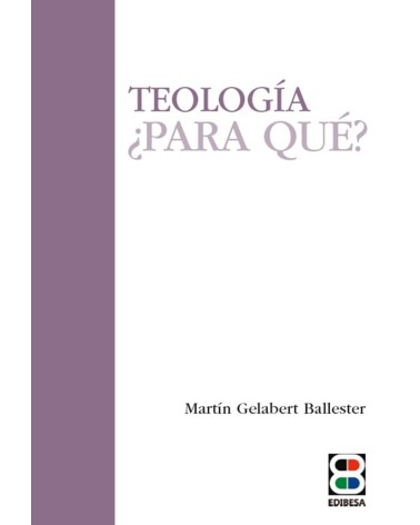 TEOLOGÍA ¿PARA QUÉ