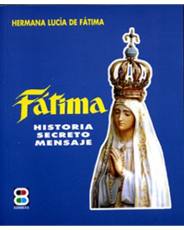 FÁTIMA. HISTORIA. SECRETO. MENSAJE (LIBR