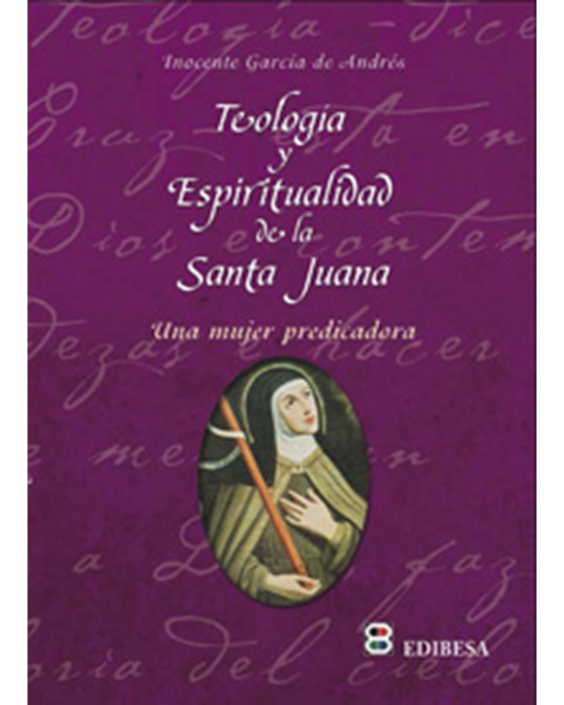 TEOLOGÍA Y ESPIRTUALIDAD DE LA SANTA JUANA