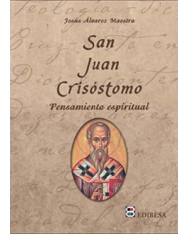 SAN JUAN CRISÓSTOMO. PENSAMIENTO ESPIRITUAL