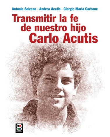 TRANSMITIR LA FE DE NUESTRO HIJO CARLO A