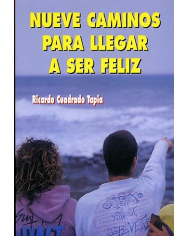 NUEVE CAMINOS PARA LLEGAR A SER FELIZ