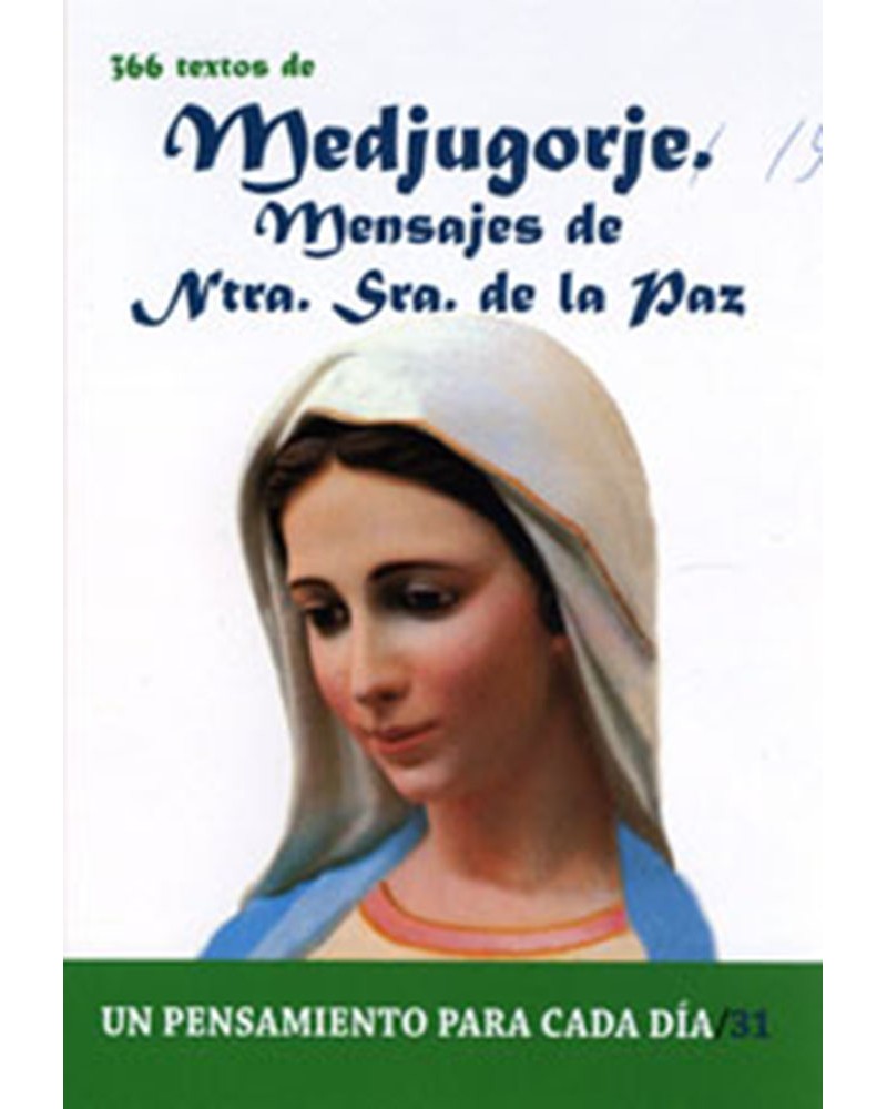 366 TEXTOS DE MEDJUGORJE. MENSAJES DE NTRA. SRA. DE LA PAZ