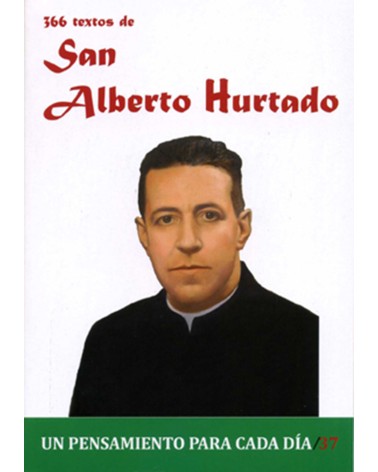 366 TEXTOS DE SAN ALBERTO HURTADO