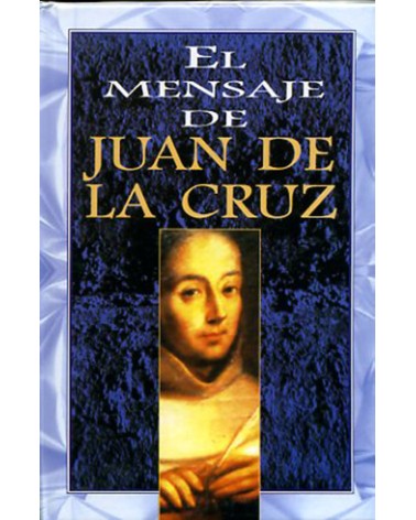 EL MENSAJE DE JUAN DE LA CRUZ