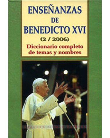 ENSEÑANZAS DE BENEDICTO XVI. TOMO 2 AÑO 22006