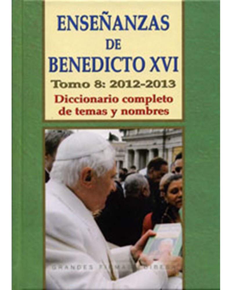 ENSEÑANZAS DE BENEDICTO XVI. TOMO 8 AÑO 20122013