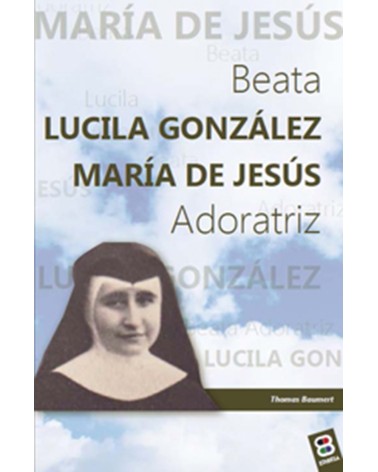 BEATA LUCILA GONZÁLEZ MARÍA DE JESÚS AD