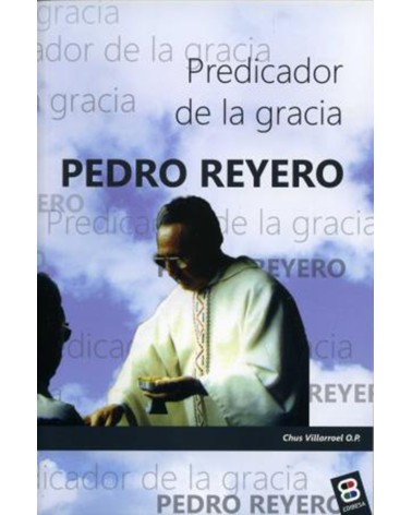 PEDRO REYERO PREDICADOR DE LA GRACIA