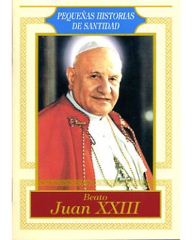 BEATO JUAN XXIII. PEQ. HISTORIAS DE SANTIDAD