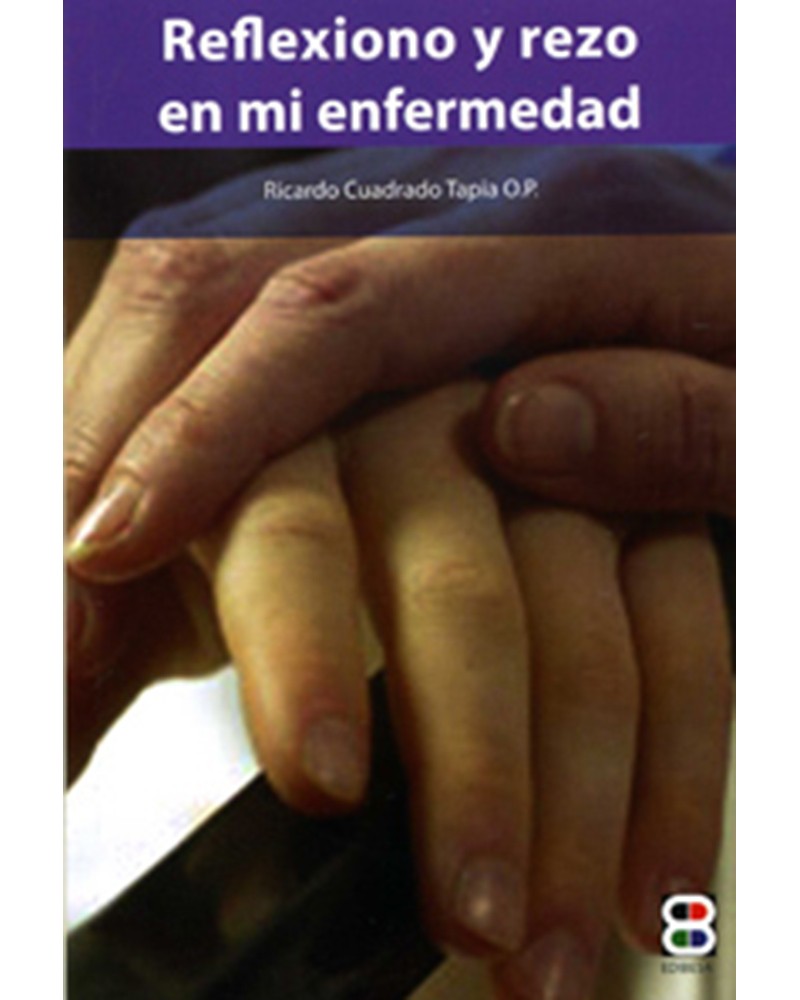 REFLEXIONO Y REZO EN MI ENFERMEDAD