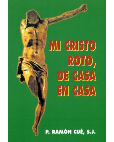 MI CRISTO ROTO DE CASA EN CASA
