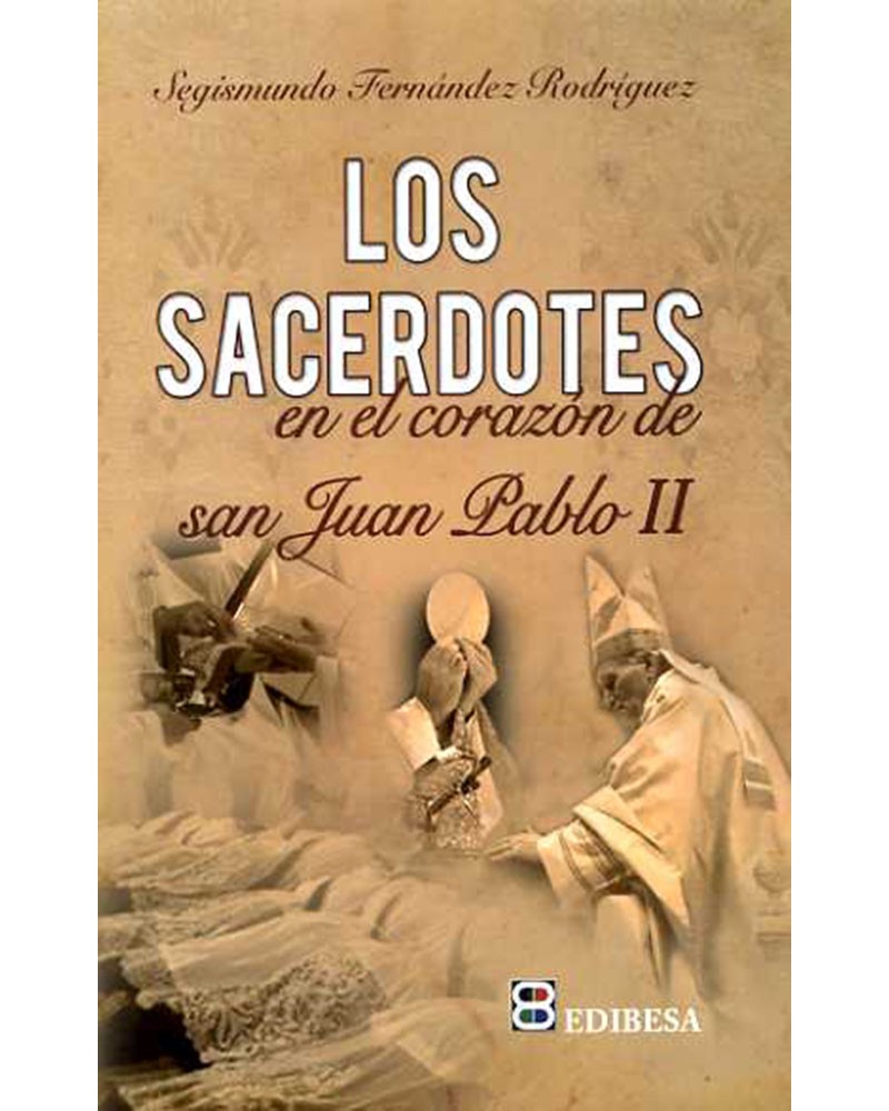 LOS SACERDOTES EN EL CORAZÓN DE SAN JUAN PABLO II