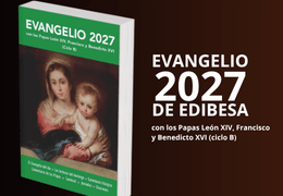 Evangelio 2027 de EDIBESA: alcemos la mirada, porque sabemos de quien nos hemos fiado