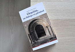 'Oración, un diálogo en plenitud', nuevo libro de Eusebio Gómez Navarro, ocd